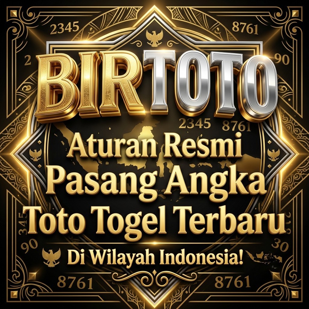 BIRTOTO - Aturan Resmi Pasang Angka Toto Togel Terbaru Di Wilayah Indonesia!